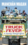 Truck Fever: A Journey Through Africa