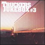 Trucker's Jukebox, Vol. 3 [Universal]