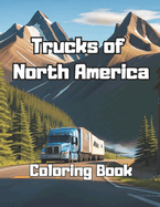 Trucks of North America: Coloring Book