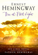 True at First Light - Hemingway, Ernest