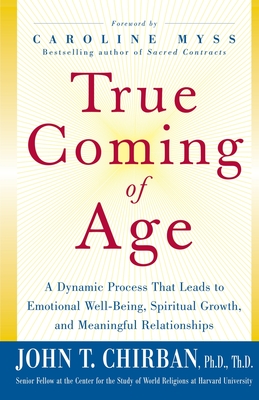 True Coming of Age - Chirban, John T, Dr., PhD, Thd