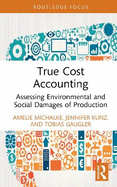 True Cost Accounting: Assessing Environmental and Social Damages of Production