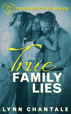 True Family Lies - Chantale, Lynn