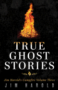 True Ghost Stories: Jim Harold's Campfire 3