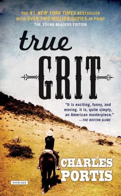 True Grit: Young Readers Edition - Portis, Charles, and Marcus, Leonards (Afterword by)