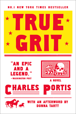 True Grit - Portis, Charles, and Tartt, Donna (Afterword by)