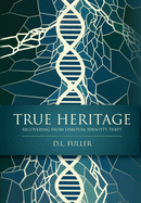 True Heritage: Recovering from Spiritual Identity Theft