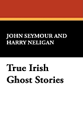 True Irish Ghost Stories