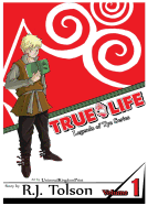 True Life (Legends of Tye Series), Vol. 1: Fate Calls