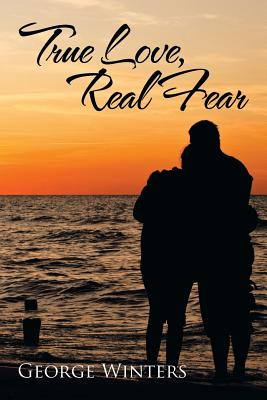 True Love, Real Fear - Winters, George