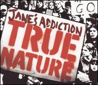 True Nature - Jane's Addiction