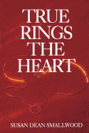 True Rings the Heart