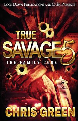 True Savage 5: The Family Code - Green, Chris