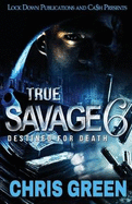 True Savage 6: Destined for Death