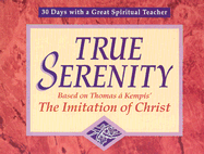 True Serenity: Based on Thomas a Kempis' the Iimitation of Christ - Kirvan, John