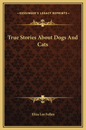 True Stories About Dogs & Cats