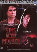 True Stories Collection: Sins of the Mother - John Patterson