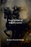 True Stories of Girl Heroines