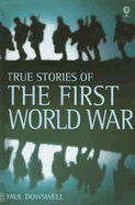 True Stories of the First World War