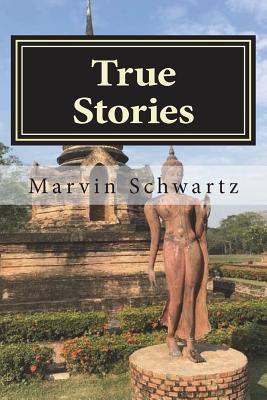 True Stories - Schwartz, Marvin