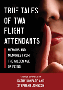 True Tales Of TWA Flight Attendants