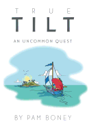 True Tilt: An Uncommon Quest