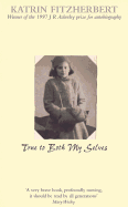 True to Both My Selves: A Family Memoir of Germany and England in Two World Wars