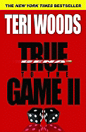 True to the Game II - Woods, Teri
