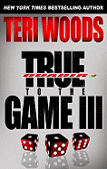 True to the Game III - Woods, Teri