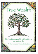 True Wealth: Reflections on What Matters Most in Life