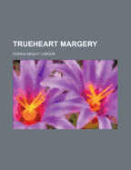 Trueheart Margery