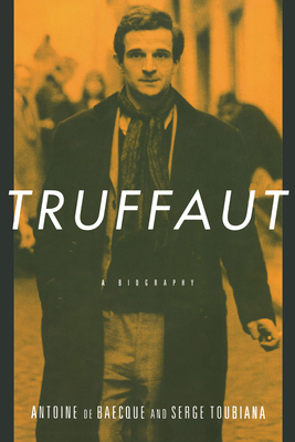 Truffaut - de Baecque, Antoine, and Toubiana, Serge, and Temerson, Catherine (Translated by)