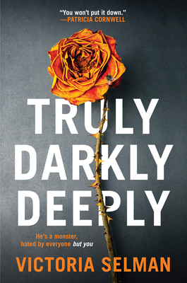 Truly, Darkly, Deeply - Selman, Victoria