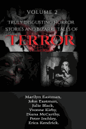 Truly Disgusting Horror Stories and Bizarre Tales of Terror Volume 2