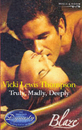 Truly, Madly, Deeply - Thompson, Vicki Lewis