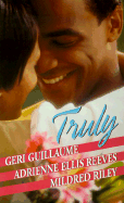 Truly: Stolen Hearts\A Valentine's Day\Because of You - Guillaume, Geri, and Reeves, Adrienne Ellis, and Riley, Mildred
