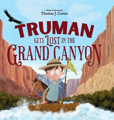 Truman Gets Lost in the Grand Canyon - Carter, Thomas J