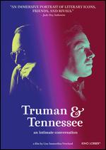 Truman & Tennessee: An Intimate Conversation - Lisa Immordino Vreeland