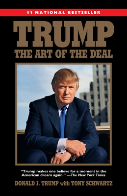 Trump: The Art of the Deal - Trump, Donald J, and Schwartz, Tony