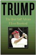 Trump: The Best Golf Advice I Ever Received
