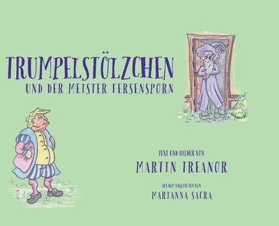 Trumpelstlzchen und der Meister Fersensporn - Treanor, Martin, and Sacra, Marianna (Translated by)