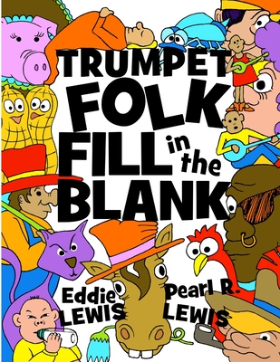 Trumpet Folk Fill in the Blank - Lewis, Eddie, and Lewis, Pearl R