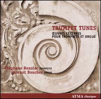 Trumpet Tunes: ?uvres clbres pour trompette et orgue - Stphane Beaulac (trumpet); Vincent Boucher (organ)