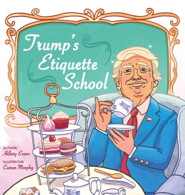 Trump's Etiquette School - Evans, Hillary