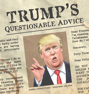 Trump's Questionable Advice - Evans, Hillary, and Ruiz, Joe