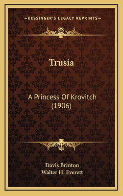 Trusia: A Princess of Krovitch (1906) - Brinton, Davis, and Everett, Walter H (Illustrator)