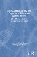 Trust, Accountability and Capacity in Education System Reform: Global Perspectives in Comparative Education