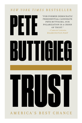 Trust: America's Best Chance - Buttigieg, Pete