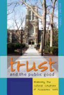 Trust and the Public Good: Examining the Cultural Conditions of Academic Work - Steinberg, Shirley R (Editor), and Kincheloe, Joe L (Editor), and Tierney, William G