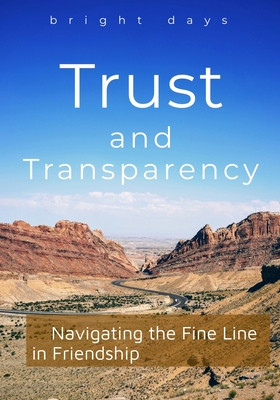 Trust and Transparency: Navigating the Fine Line in Friendship - Days, Bright